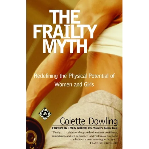 The Frailty Myth: Redefining the Physical Potential of Women and Girls