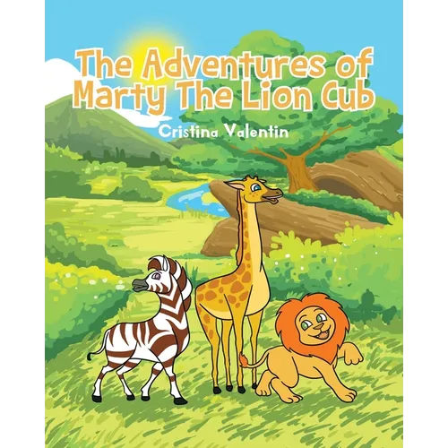The Adventures of Marty The Lion Cub