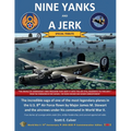 Nine Yanks and a Jerk: The incredible saga of one of the most legendary planes in the U.S. 8th Air Force flown by Major James M. Stewart and the aircr