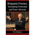 Benjamin Ferencz, Nuremberg Prosecutor and Peace Advocate