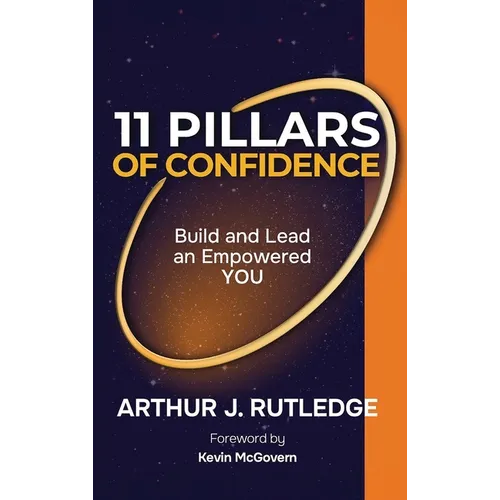 11 Pillars of Confidence: Build & Lead an Empowered YOU