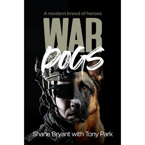 War Dogs: A Modern Breed of Heroes