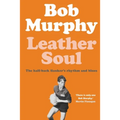 Leather Soul: A Half-back Flanker's Rhythm and Blues