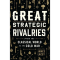 Great Strategic Rivalries: From the Classical World to the Cold War