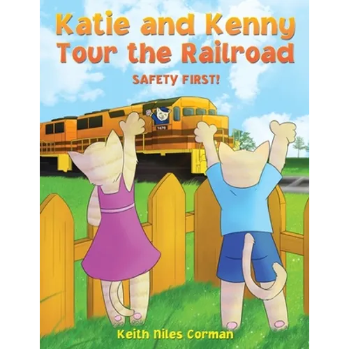 Katie and Kenny Tour the Railroad: Safety First!