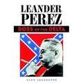Leander Perez: Boss of the Delta