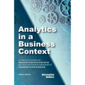 Analytics in a Business Context: Practical guidance on establishing a fact-based culture