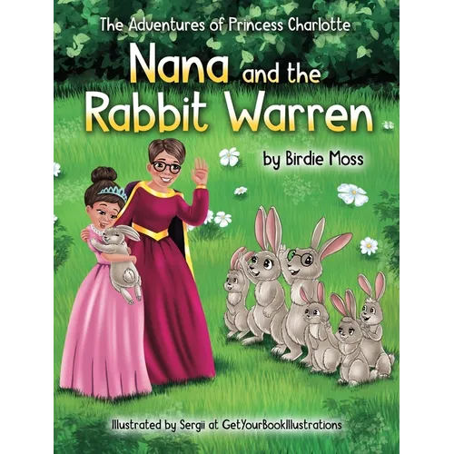 The Adventures of Princess Charlotte - Nana and the Rabbit Warren