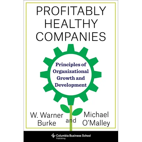 Profitably Healthy Companies: Principles of Organizational Growth and Development