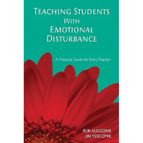 Teaching Students with Emotional Disturbance: A Practical Guide for Every Teacher