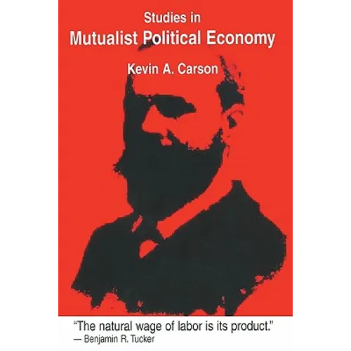 Studies in Mutualist Political Economy