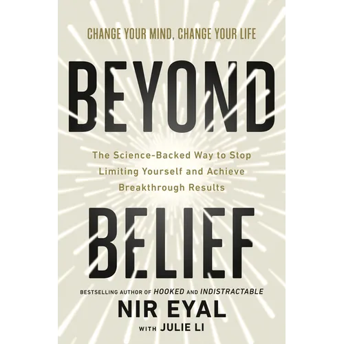 Beyond Belief: The Science-Backed Way to Stop Limiting Yourself and Achieve Breakthrough Results