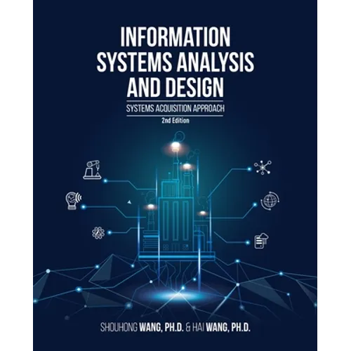 Information Systems Analysis and Design (2nd Edition): Systems Acquisition Approach