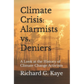 Climate Crises Alarmists vs. Climate Crises Deniers: A Look at the History of Climate Change Through the Years