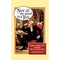 Now All We Need Is a Title: Famous Book Titles and How They Got That Way