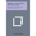 Herbals, Their Origin and Evolution: A Chapter in the History of Botany, 1470-1670 (1912)