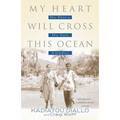 My Heart Will Cross This Ocean: My Story, My Son, Amadou