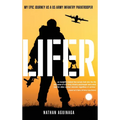 Lifer: My Epic Journey as a US Army Infantry Paratrooper