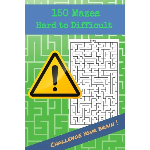 150 Mazes Hard to Difficult Challenge your brain !: Brain Challenging Maze Game Book for Teens, Young Adults, Adults, Senior, 1 Game per Page
