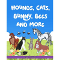 Hounds, Cats, Bunny, Bees and More