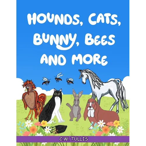 Hounds, Cats, Bunny, Bees and More