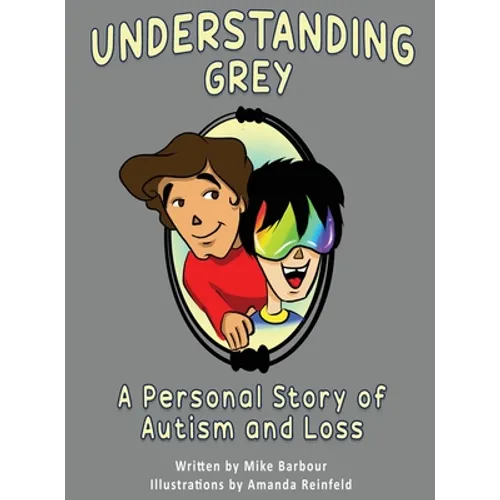 Understanding Grey: A Personal Story of Autism and Loss