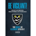 Be Vigilant!: Strategies to Stop Complacency, Improve Performance, and Safeguard Success. Your Business and Relationships Depend on It.