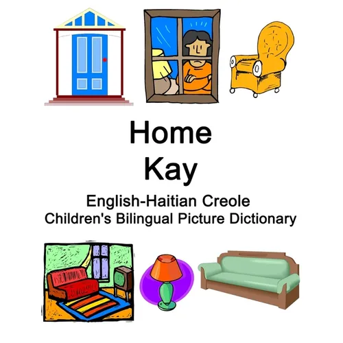 English-Haitian Creole Home / Kay Children's Bilingual Picture Dictionary