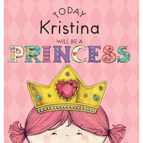 Today Kristina Will Be a Princess