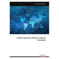 Urban Cooperative Banks in India at Crossroads