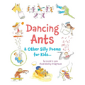 Dancing Ants: & Other Silly Poems for Kids...