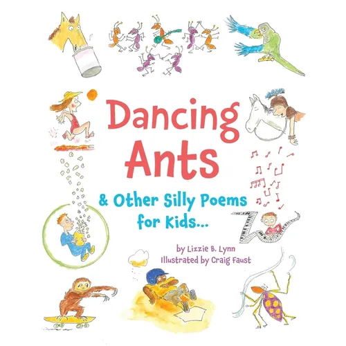 Dancing Ants: & Other Silly Poems for Kids...