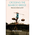 Crossing the Bamboo Bridge: Memoirs of a Bad Luck Girl