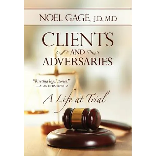 Clients and Adversaries: A Life at Trial