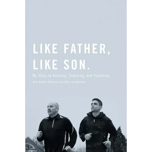 Like Father, Like Son: My Story on Running, Coaching and Parenting