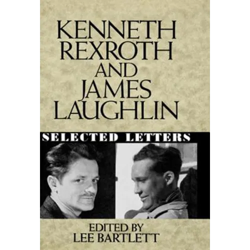 Kenneth Rexroth and James Laughlin: Selected Letters