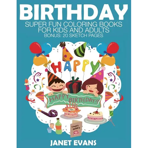 Birthday: Super Fun Coloring Books for Kids and Adults