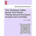 The Yorkshire Cattle-Doctor and Farrier