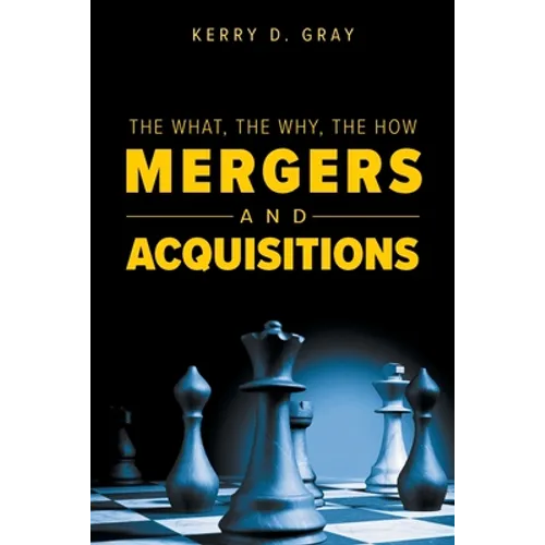 The What, The Why, The How - Mergers and Acquisitions