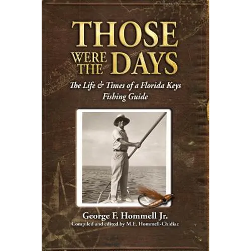 Those Were The Days: The Life & Times of a Florida Keys Fishing Guide