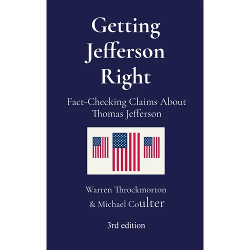 Getting Jefferson Right: Fact-Checking Claims About Thomas Jefferson