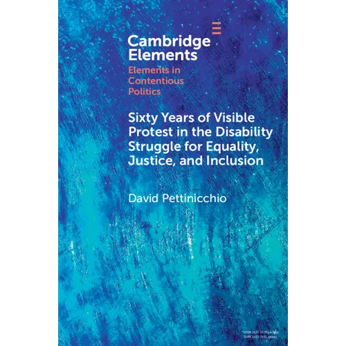 Sixty Years of Visible Protest in the Disability Struggle for Equality, Justice, and Inclusion