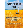 Everything is True: but not necessarily factual