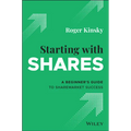 Starting with Shares: A Beginner's Guide to Sharemarket Success