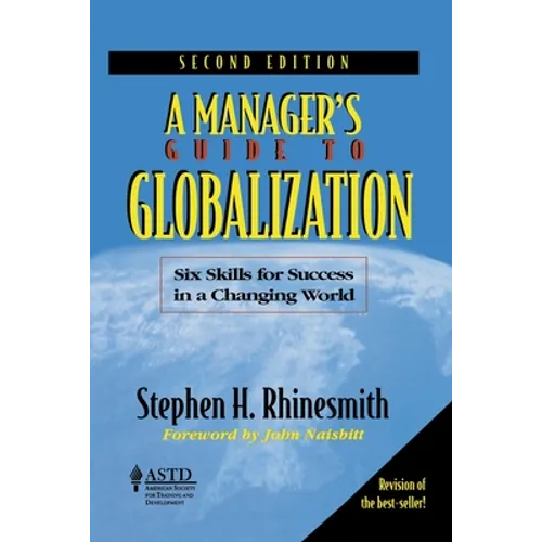 A ManagerÃ-s Guide to Globalization: Six Skills for Success in a Changing World