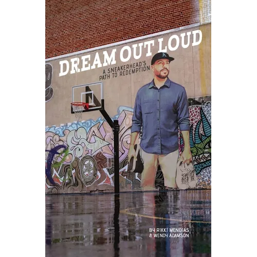 Dream Out Loud: A Sneakerhead's Path to Redemption