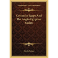 Cotton In Egypt And The Anglo-Egyptian Sudan