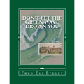 Don't Let The Green Wave Drown You: A Boy Experiences the Glory Years of Glen Alpine High School