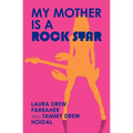 My Mother is a Rock Star