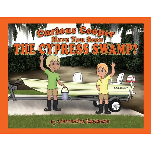 Curious Cooper Have You Seen the Cypress Swamp?